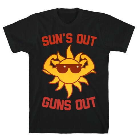 Sun's Out Guns Out T-Shirt