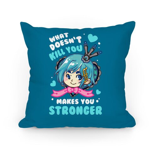 What Doesn't Kill You Makes You Stronger Sayaka Parody Pillow