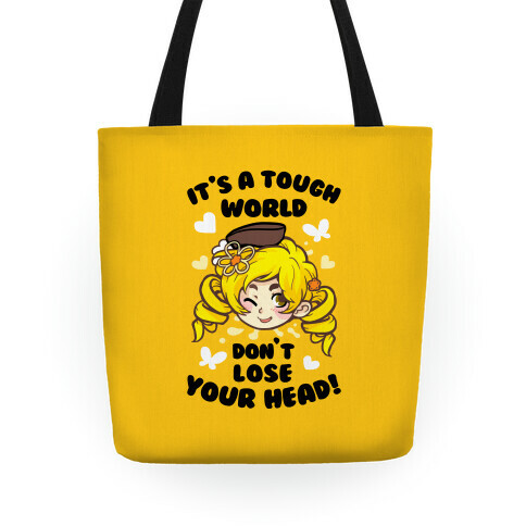 It's A Tough World Don't Lose Your Head Tote