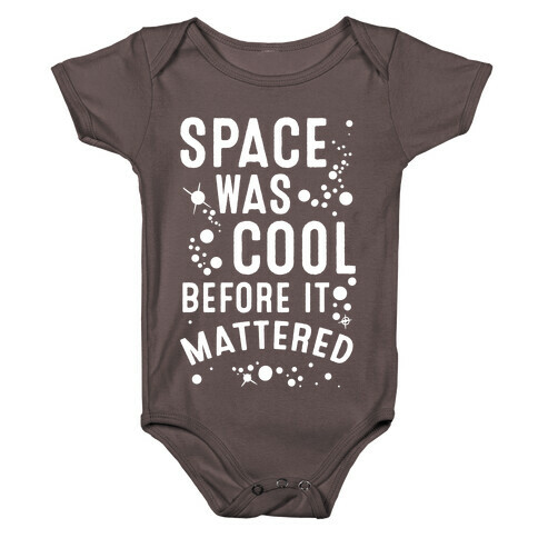 Space Was Cool Before it Mattered Baby One-Piece