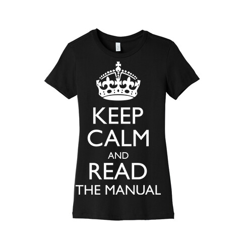 Keep Calm and Read The Manual Womens T-Shirt