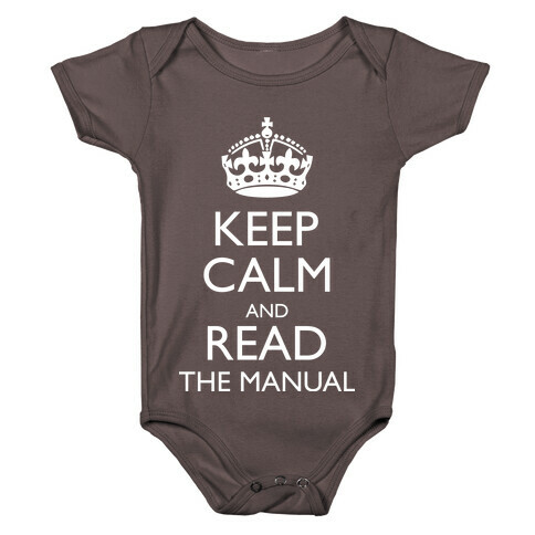 Keep Calm and Read The Manual Baby One-Piece