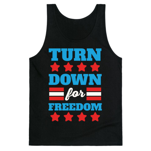 Turn Down for Freedom Tank Top