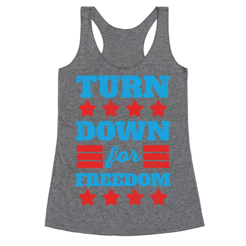 Turn Down for Freedom Racerback Tank Top