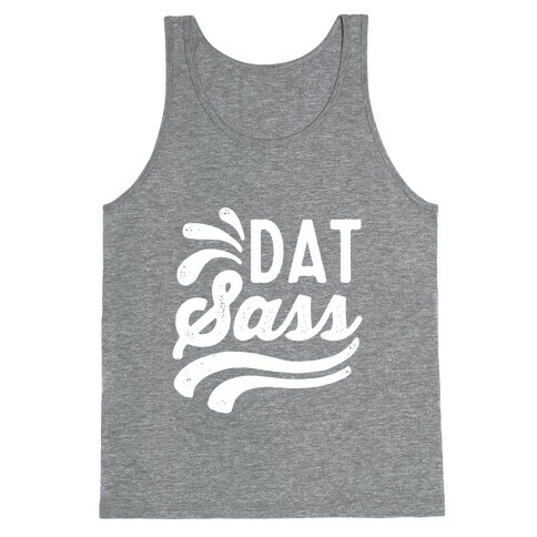 Dat Sass Tank Top