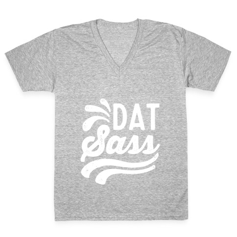 Dat Sass V-Neck Tee Shirt