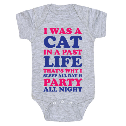 I Was a Cat in a Past Life That's Why I Sleep All Day Baby One-Piece