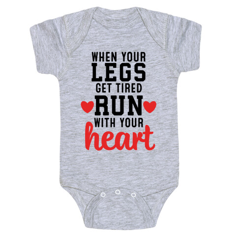 When Your Legs Get Tired Run With Your Heart Baby One-Piece