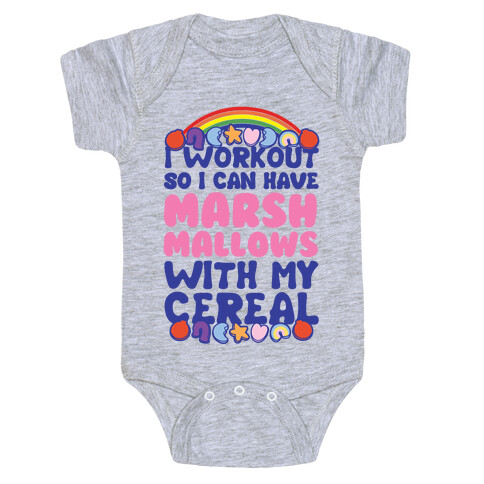 I Workout So I Can Have Marshmallows With My Cereal Baby One-Piece