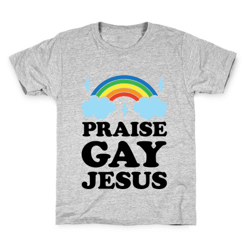 Praise Gay Jesus Kids T-Shirt