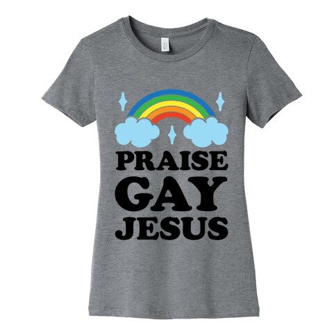 Praise Gay Jesus Womens T-Shirt