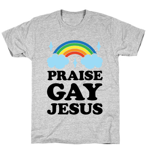 Praise Gay Jesus T-Shirt