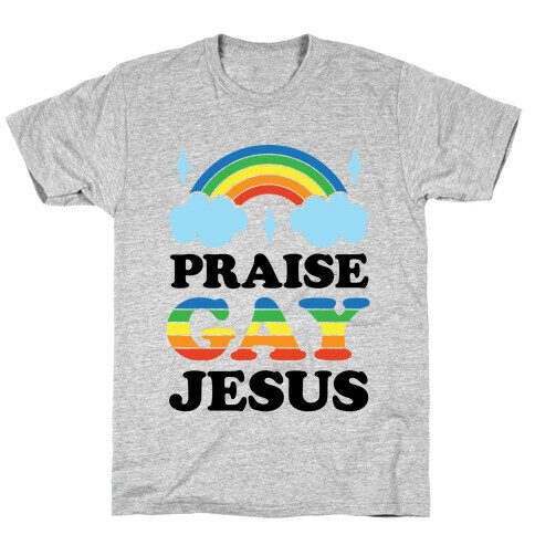 Praise Gay Jesus T-Shirt