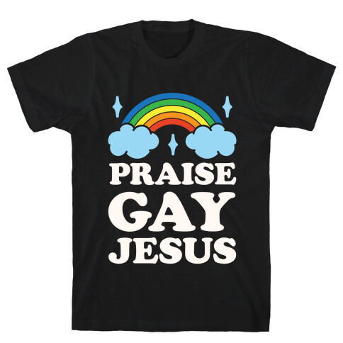 Praise Gay Jesus T-Shirt