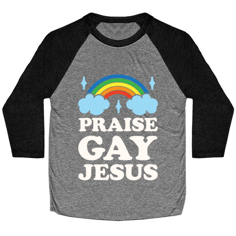 Praise Gay Jesus Baseball Tee