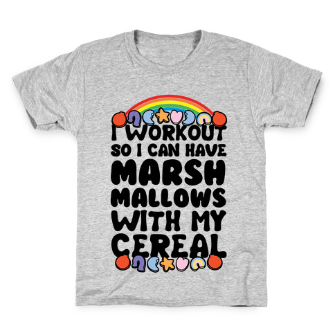 I Workout So I Can Have Marshmallows With My Cereal Kids T-Shirt