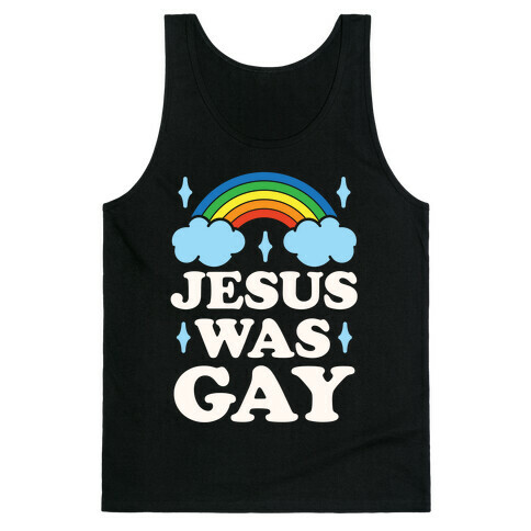 Jesus Was Gay Tank Top