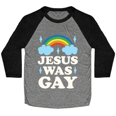 Jesus Was Gay Baseball Tee