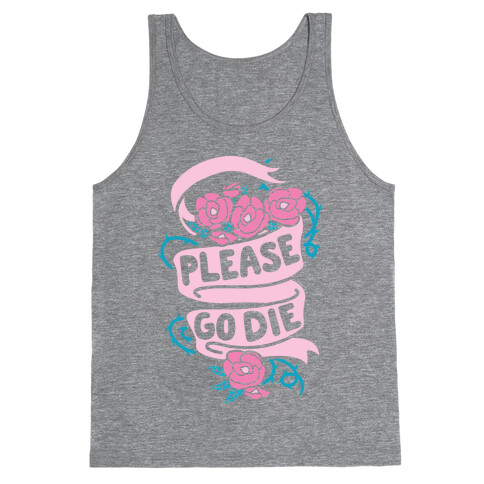 Please Go Die Tank Top