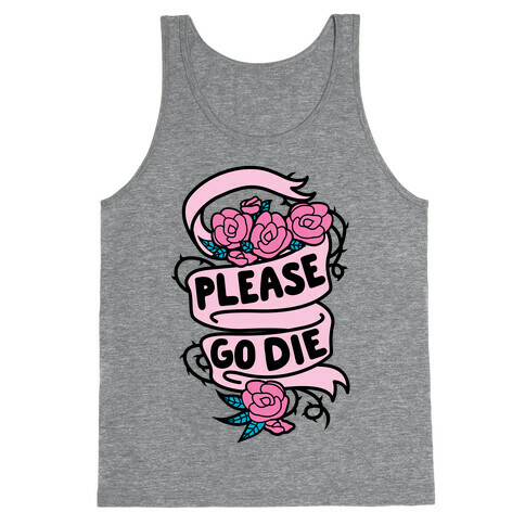 Please Go Die Tank Top