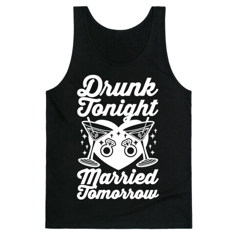 Drunk Tonight Married Tomorrow Tank Top