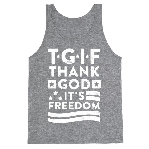TGIF (Thank God It's Freedom) Tank Top