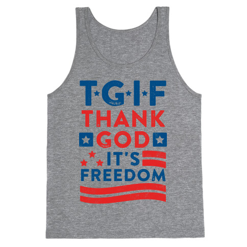 TGIF (Thank God It's Freedom) Tank Top