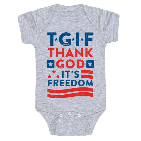 TGIF (Thank God It's Freedom) Baby One-Piece