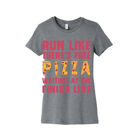 Run Like There's Free Pizza Womens T-Shirt