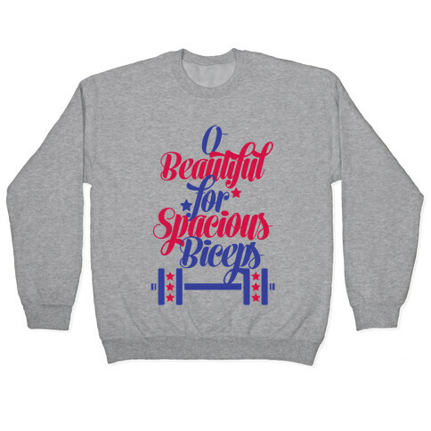O Beautiful, For Spacious Biceps Pullover