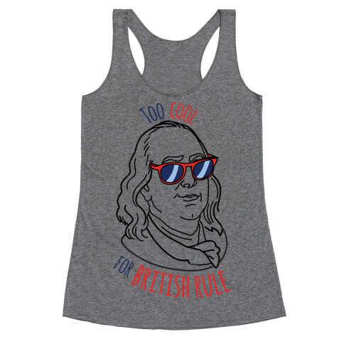 Too Cool for British Rule Racerback Tank Top