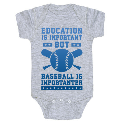 Education is Important But Baseball Is Importanter Baby One-Piece