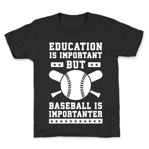 Education is Important But Baseball Is Importanter Kids T-Shirt