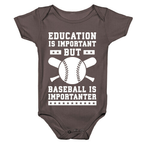 Education is Important But Baseball Is Importanter Baby One-Piece