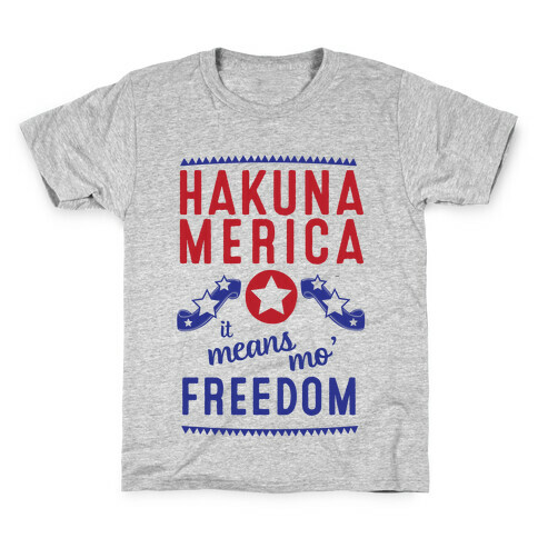 Hakuna Merica It Means Mo' Freedom Kids T-Shirt