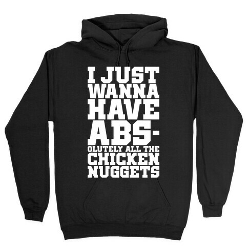 I Just Want Abs-olutely All The Chicken Nuggets Hooded Sweatshirt