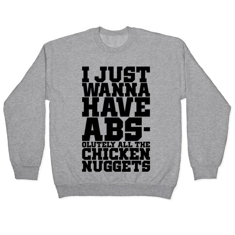 I Just Want Abs-olutely All The Chicken Nuggets Pullover