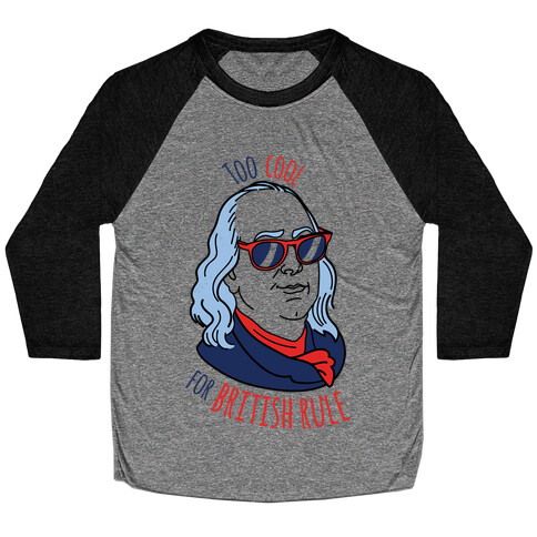 Too Cool for British Rule Baseball Tee