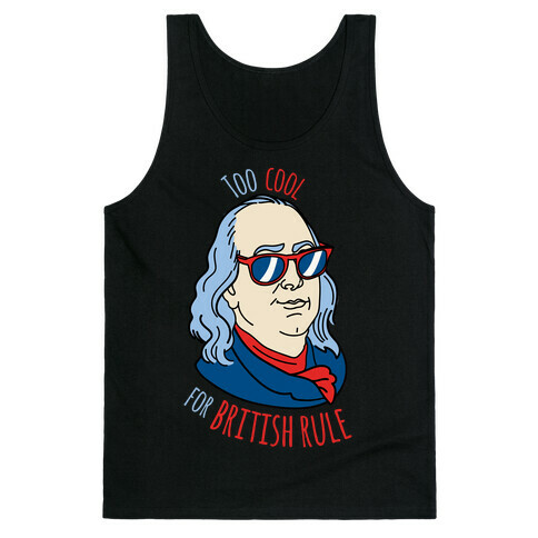Too Cool for British Rule Tank Top