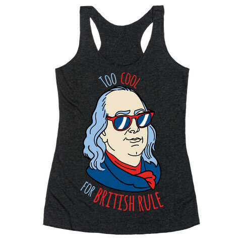 Too Cool for British Rule Racerback Tank Top