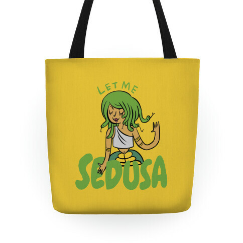 Let Me Sedusa Tote