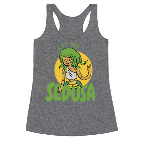 Let Me Sedusa Racerback Tank Top