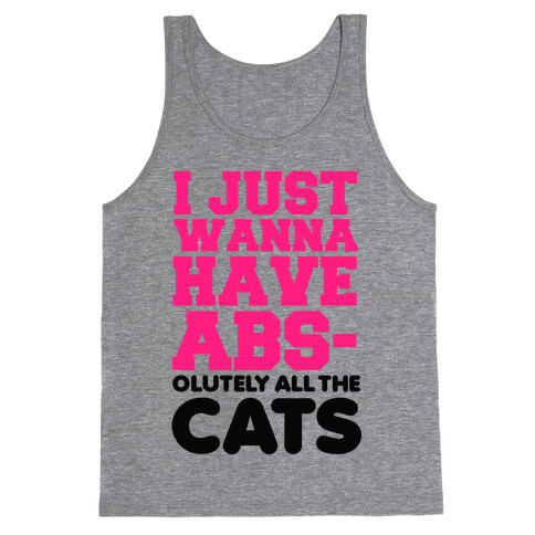 I Just Wanna Have Abs-olutely All the Cats Tank Top