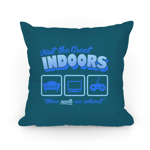 Visit The Great Indoors! Pillow