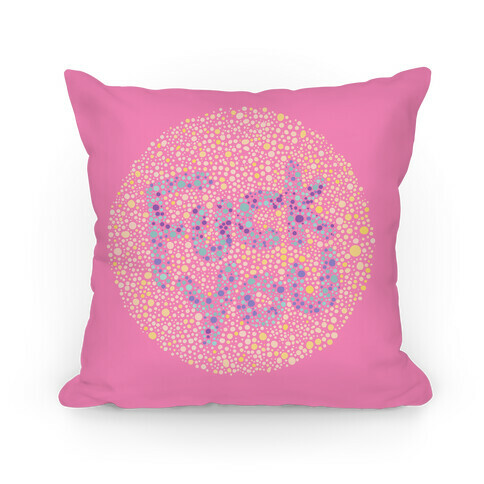 Color Blind Test ( F*** You ) Pillow Pillow