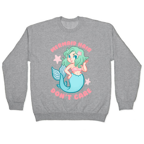 Mermaid Hair Don't Care Pullover