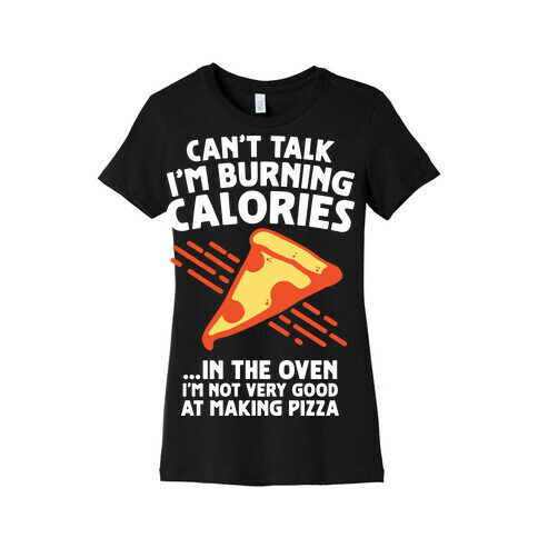 Burning Calories Womens T-Shirt