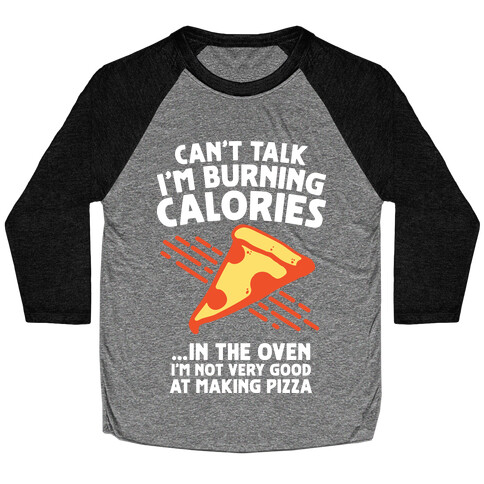 Burning Calories Baseball Tee