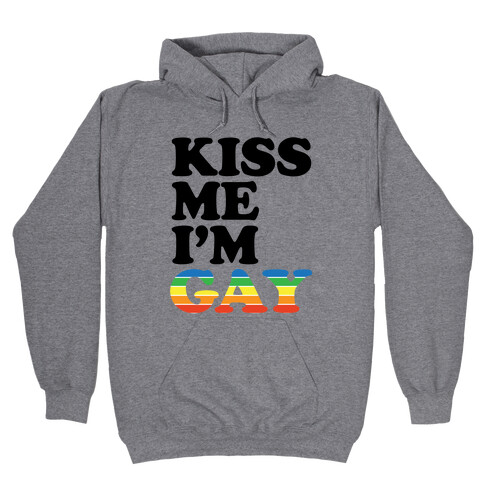 Kiss Me I'm Gay Hooded Sweatshirt