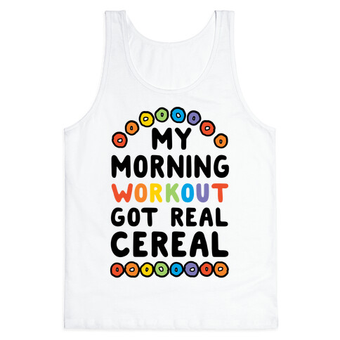 My Morning Workout Got Real Cereal Tank Top